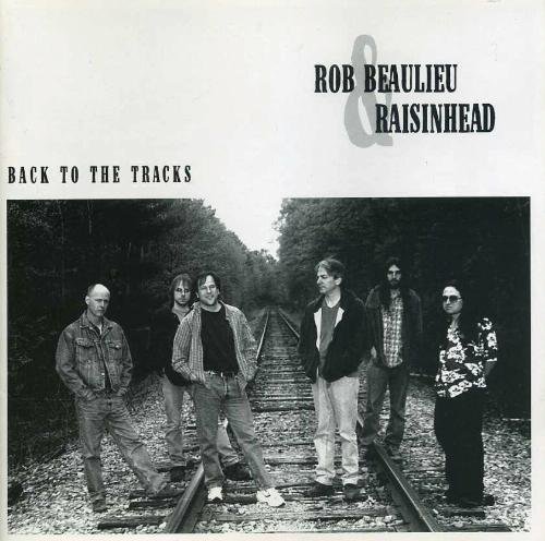 Rob & Rasinhead Beaulieu/Back To The Tracks